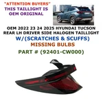 2022 23 2025 Hyundai Tucson Rear Left Side Halogen Taillight 92401-CW000 Used. Price: $80.00.
