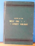 History Of The West End Street Railway Boston Hard Cover 1891 Used. Price: $247.50.
