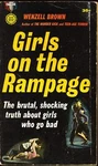 Wenzell Brown. Girls On The Rampage. (gold Medal Book S1160) 1961.. Price: $25.00.
